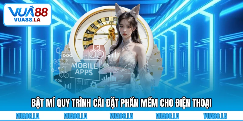 Bật mí quy trình cài đặt phần mềm cho điện thoại