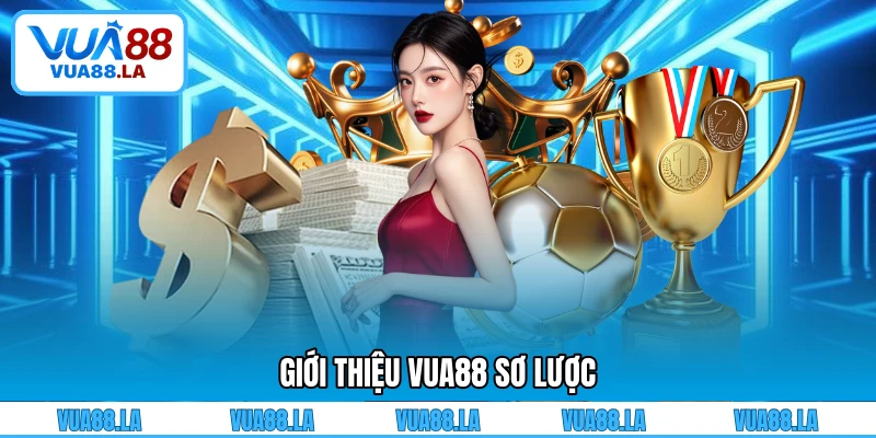 Giới thiệu VUA88 sơ lược