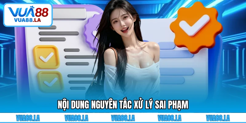 Nội dung nguyên tắc xử lý sai phạm