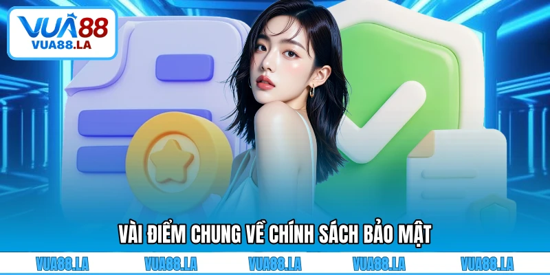 Vài điểm chung về chính sách bảo mật