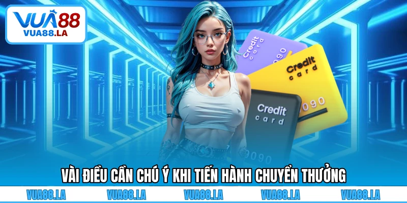 Vài điều cần chú ý khi tiến hành chuyển thưởng